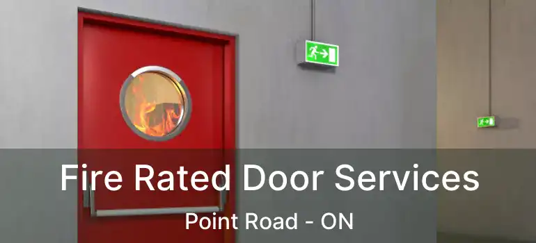  Fire Rated Door Services Point Road - ON