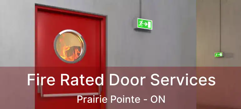  Fire Rated Door Services Prairie Pointe - ON