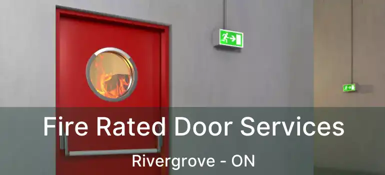  Fire Rated Door Services Rivergrove - ON