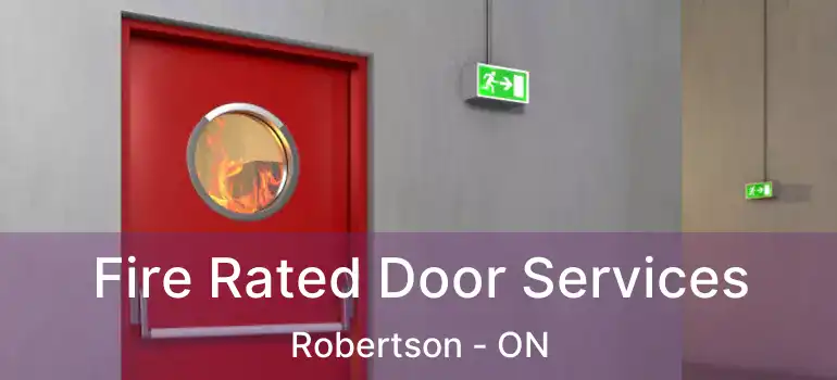  Fire Rated Door Services Robertson - ON