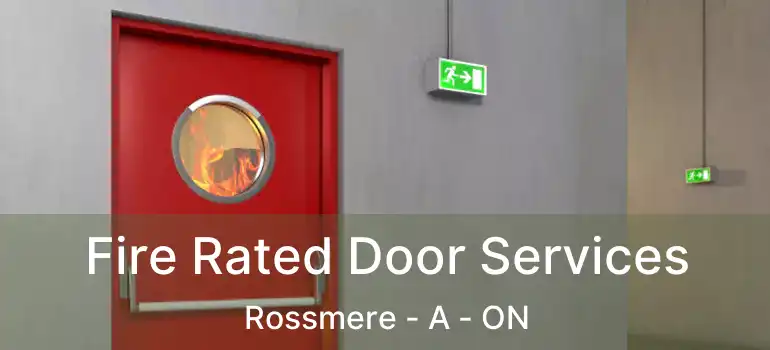  Fire Rated Door Services Rossmere - A - ON