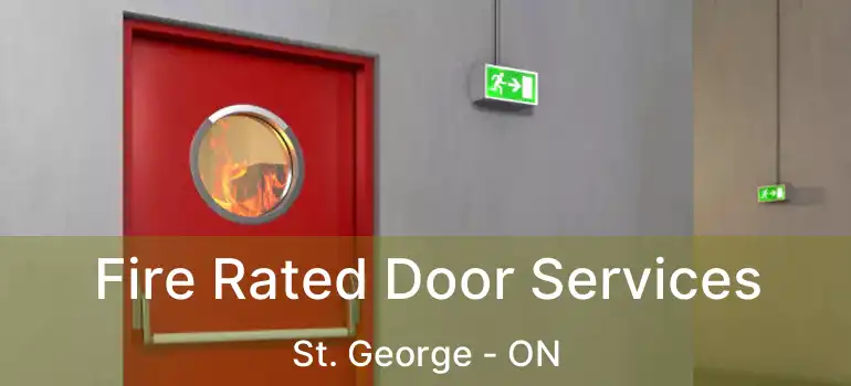  Fire Rated Door Services St. George - ON