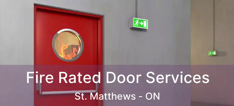  Fire Rated Door Services St. Matthews - ON