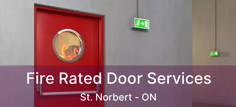  Fire Rated Door Services St. Norbert - ON