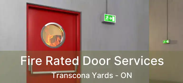  Fire Rated Door Services Transcona Yards - ON