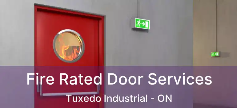  Fire Rated Door Services Tuxedo Industrial - ON