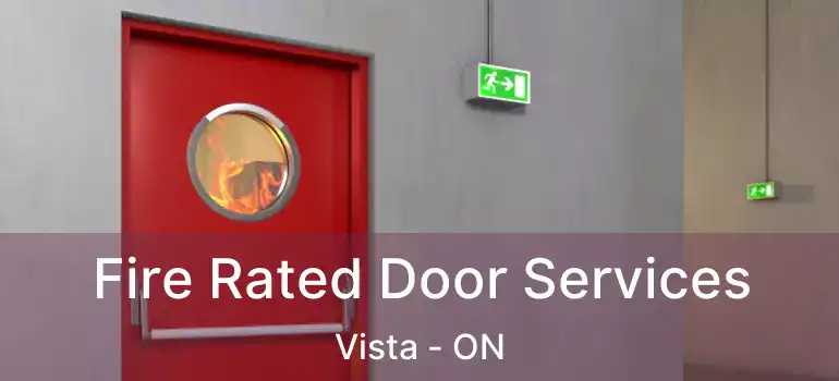  Fire Rated Door Services Vista - ON