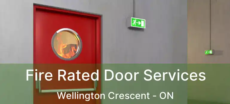  Fire Rated Door Services Wellington Crescent - ON