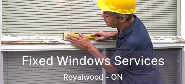  Fixed Windows Services Royalwood - ON