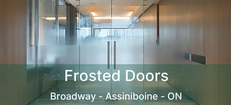  Frosted Doors Broadway - Assiniboine - ON