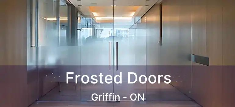 Frosted Doors Griffin - ON