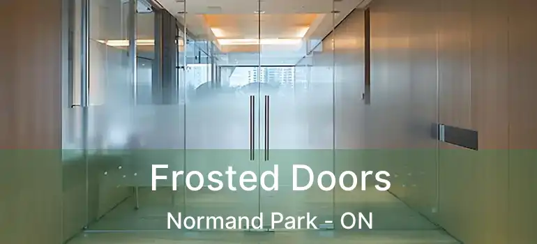  Frosted Doors Normand Park - ON
