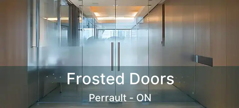  Frosted Doors Perrault - ON