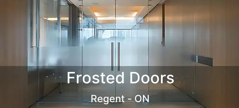  Frosted Doors Regent - ON