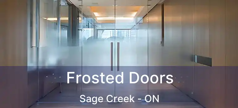  Frosted Doors Sage Creek - ON