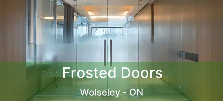 Frosted Doors Wolseley - ON