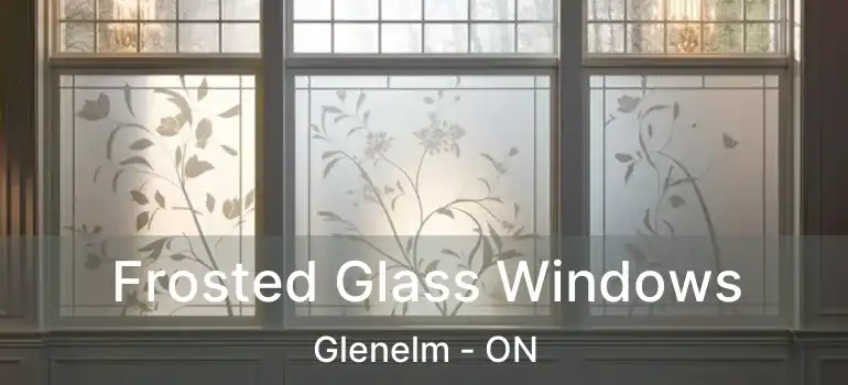  Frosted Glass Windows Glenelm - ON