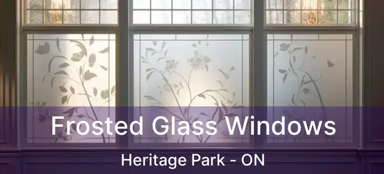  Frosted Glass Windows Heritage Park - ON