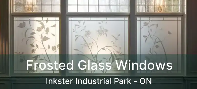  Frosted Glass Windows Inkster Industrial Park - ON