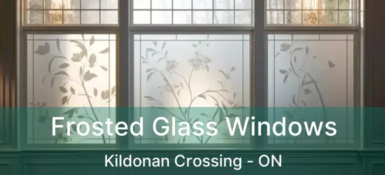  Frosted Glass Windows Kildonan Crossing - ON