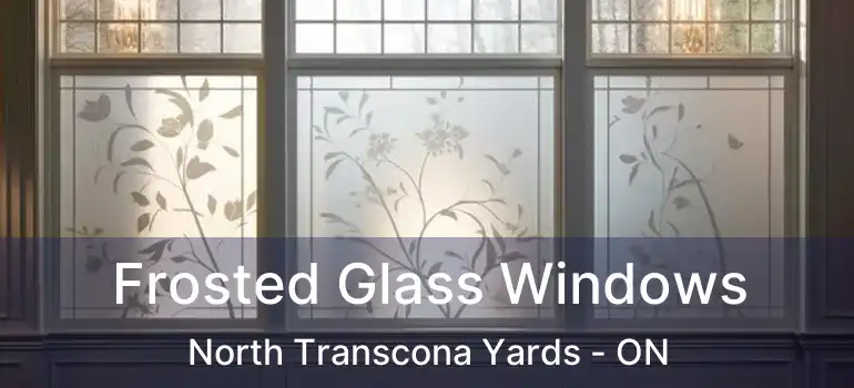  Frosted Glass Windows North Transcona Yards - ON