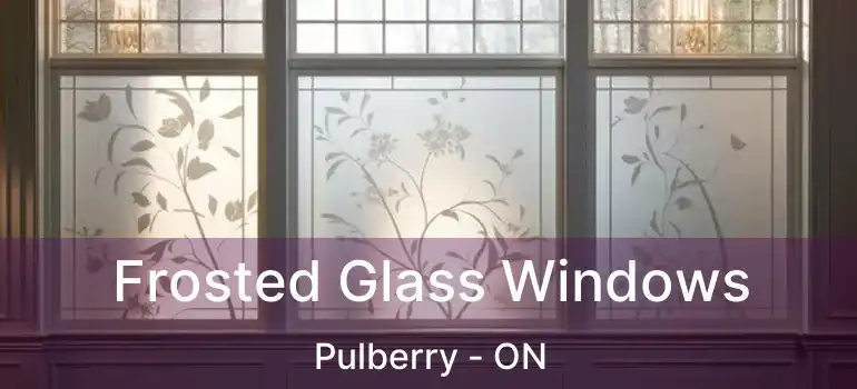  Frosted Glass Windows Pulberry - ON