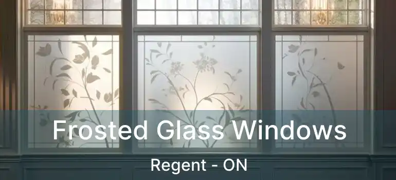  Frosted Glass Windows Regent - ON