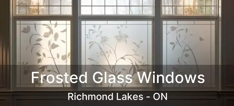  Frosted Glass Windows Richmond Lakes - ON