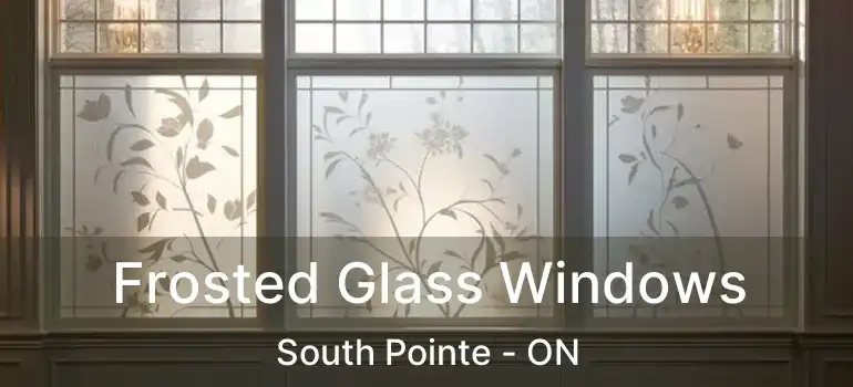  Frosted Glass Windows South Pointe - ON