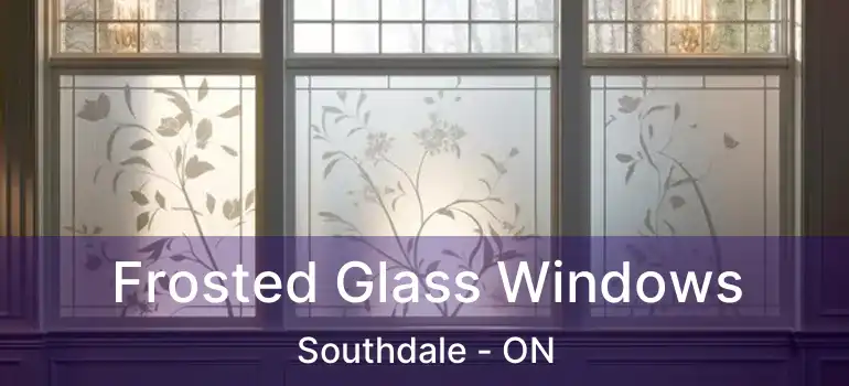  Frosted Glass Windows Southdale - ON