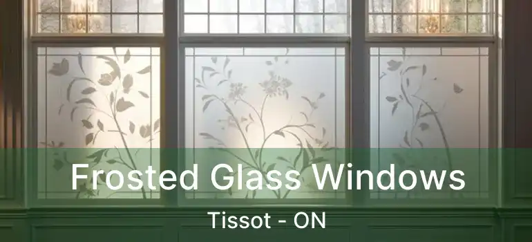 Frosted Glass Windows Tissot - ON