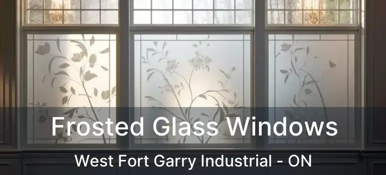  Frosted Glass Windows West Fort Garry Industrial - ON