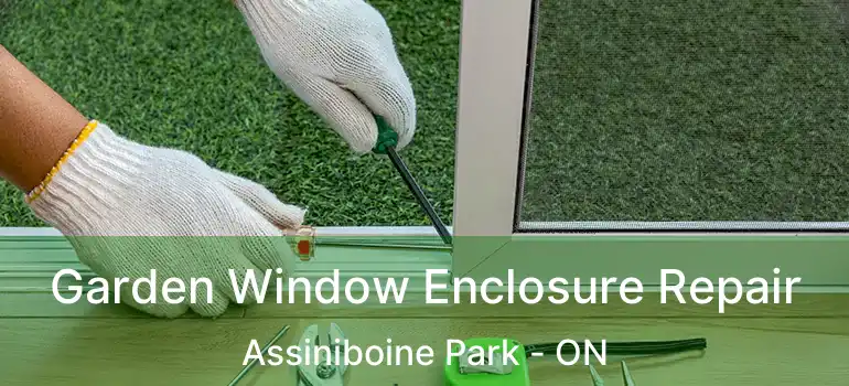  Garden Window Enclosure Repair Assiniboine Park - ON
