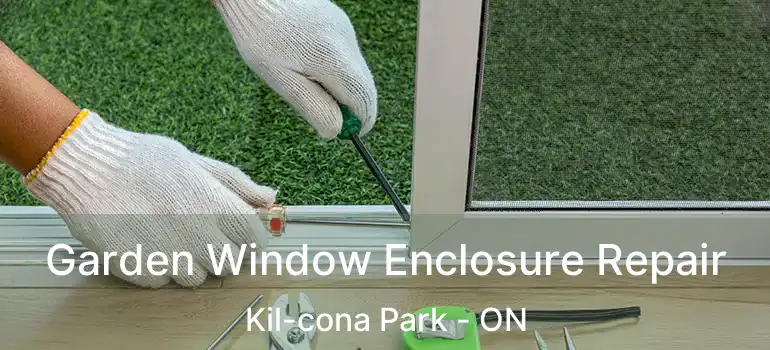  Garden Window Enclosure Repair Kil-cona Park - ON
