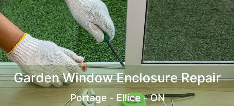  Garden Window Enclosure Repair Portage - Ellice - ON