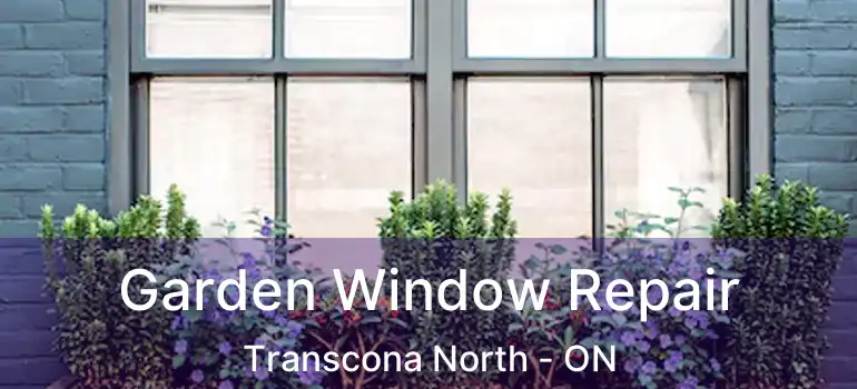  Garden Window Repair Transcona North - ON