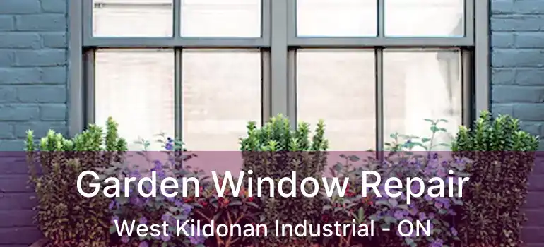  Garden Window Repair West Kildonan Industrial - ON