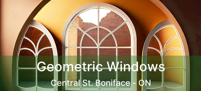  Geometric Windows Central St. Boniface - ON