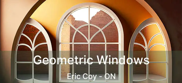  Geometric Windows Eric Coy - ON