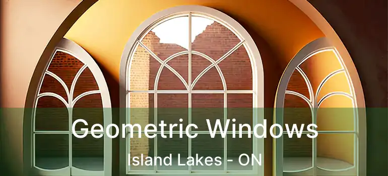  Geometric Windows Island Lakes - ON