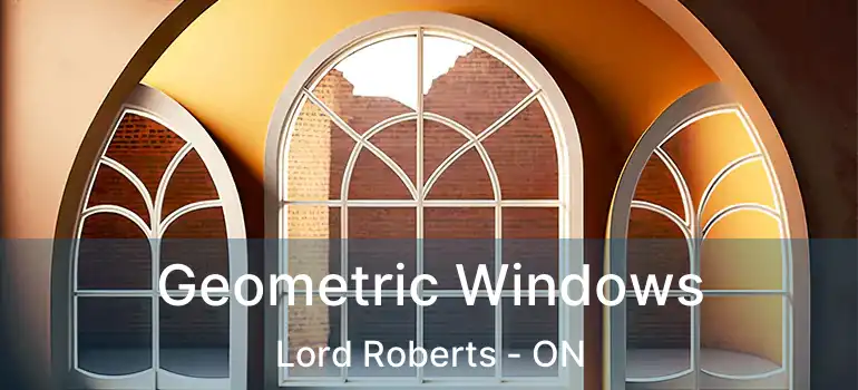  Geometric Windows Lord Roberts - ON