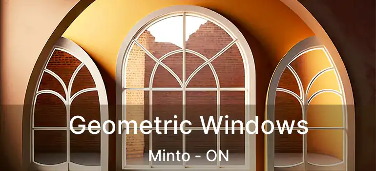  Geometric Windows Minto - ON