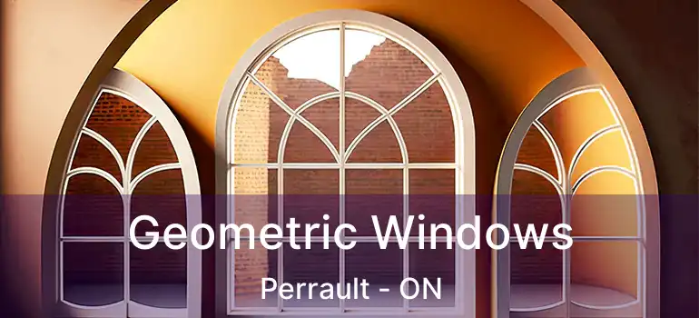  Geometric Windows Perrault - ON
