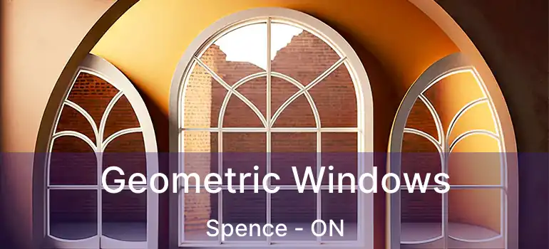  Geometric Windows Spence - ON