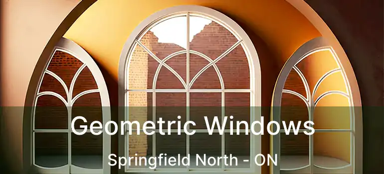  Geometric Windows Springfield North - ON