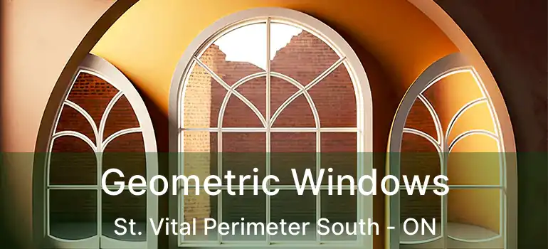  Geometric Windows St. Vital Perimeter South - ON