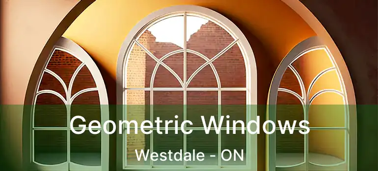  Geometric Windows Westdale - ON