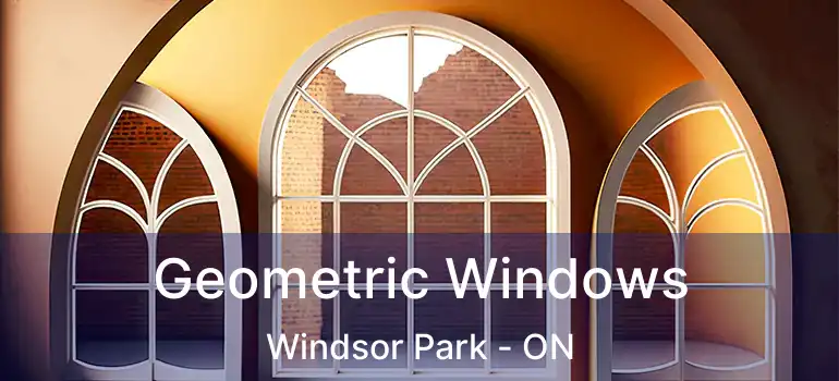 Geometric Windows Windsor Park - ON