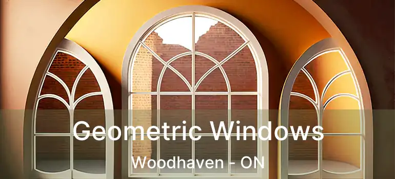  Geometric Windows Woodhaven - ON