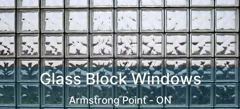  Glass Block Windows Armstrong Point - ON